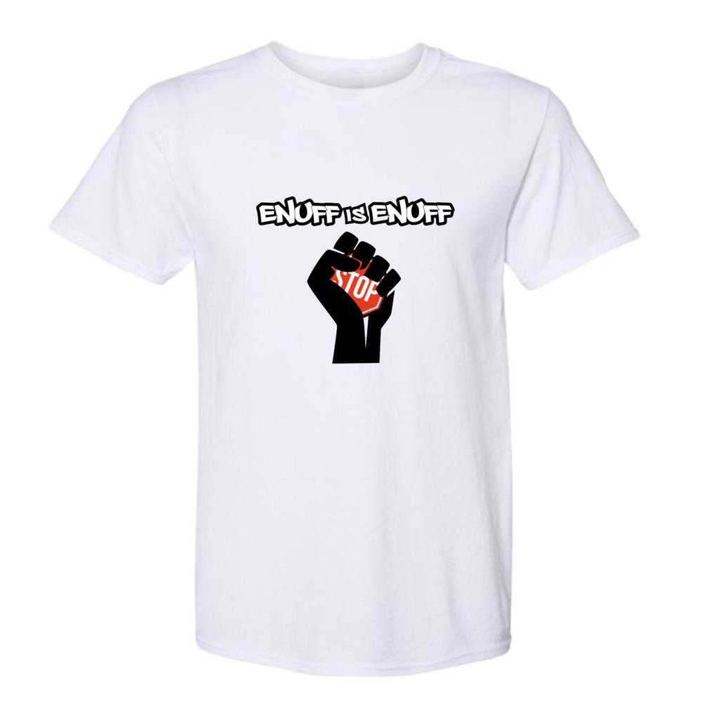 Enuff Is Enuff tee